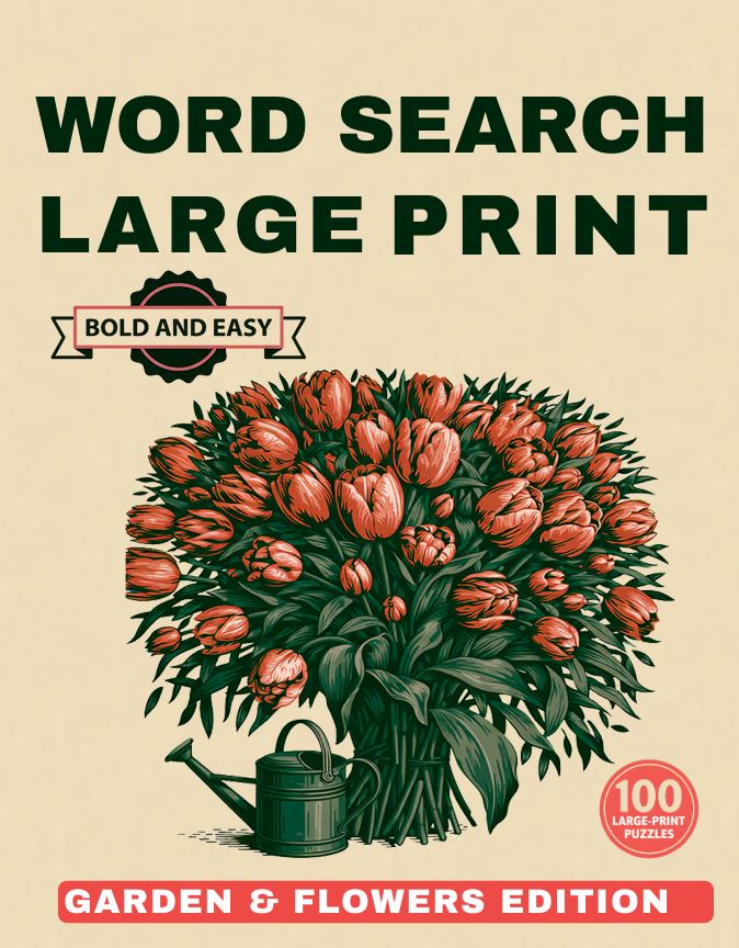 Word Search Large Print for Seniors: Garden & Flowers Edition: 100 Bold and Easy Word Search Puzzles for Adults | A Relaxing Book for Gardeners, Grandma & Grandpa cover